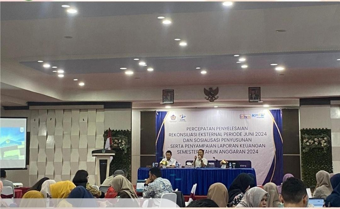 Percepatan Penyelesaian Rekonsiliasi Eksternal Serta Penyampaian Laporan Keuangan Semester Tahun Anggaran 2024